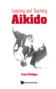 Hardcover Learning and Teaching Aikido Book