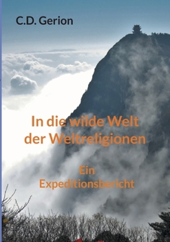 Paperback In die wilde Welt der Weltreligionen: Ein Expeditionsbericht [German] Book