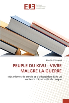 Paperback Peuple Du Kivu: Vivre Malgre La Guerre [French] Book