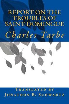 Paperback Report on the Troubles of Saint Domingue Book