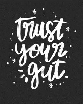Paperback Trust Your Gut: [2020 Weekly & Monthly Motivational Planner] White Handlettering Book