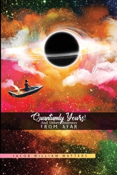 Paperback Quantumly Yours!: And Other Journeys from Afar Book