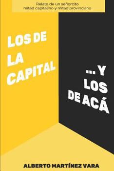 Paperback Los de la capital... y los de acá [Spanish] Book