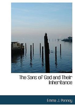 Paperback The Sons of God and Their Inheritance [Large Print] Book