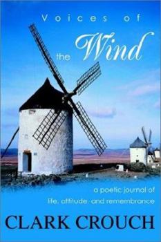 Paperback Voices of the Wind: a poetic journal of life, attitude, and remembrance Book