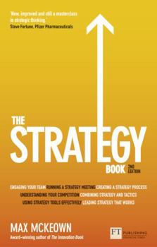Paperback The Strategy Book: How to think and act strategically to deliver outstanding results Book