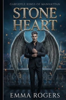 Stone Heart: A Grumpy Protector Paranormal Romance: He’s a cursed gargoyle king, she’s the woman who can break his stone heart.