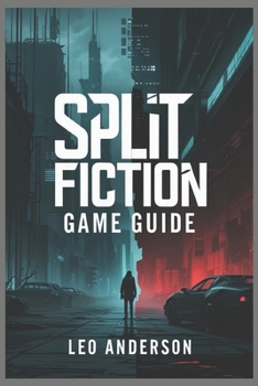 Paperback Split Fiction Game Guide: Dare to choose Book