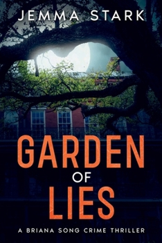 Garden Of Lies: A Briana Song Crime Thriller