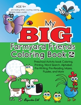 Paperback My Big Farmyard Friends Coloring Book 2 - Preschool Activity book Coloring, Printing, Word Search, Alphabet, Pre-Writing, Pre-Reading, Mazes, Puzzles, Book