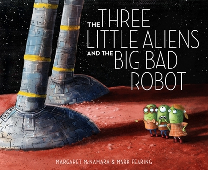 Hardcover The Three Little Aliens and the Big Bad Robot Book