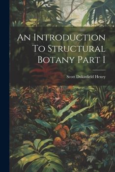 Paperback An Introduction To Structural Botany Part I Book