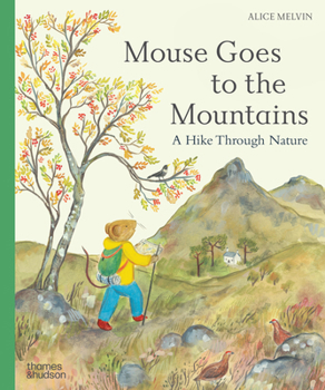 Hardcover Mouse Goes to the Mountains: A Hike Through Nature Book