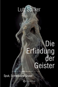 Paperback Die Erfindung der Geister: Spuk, Schreck und Grusel [German] Book