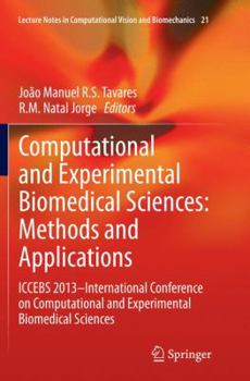 Paperback Computational and Experimental Biomedical Sciences: Methods and Applications: Iccebs 2013 -- International Conference on Computational and Experimenta Book