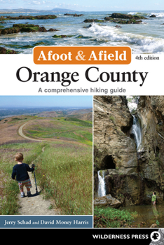 Paperback Afoot & Afield: Orange County: A Comprehensive Hiking Guide Book