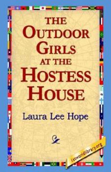 The Outdoor Girls at the Hostess House; or, Doing Their Best for the Soldiers - Book #9 of the Outdoor Girls