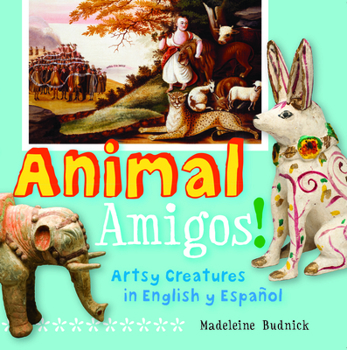 Board book Animal Amigos!: Artsy Creatures in English Y Español Book