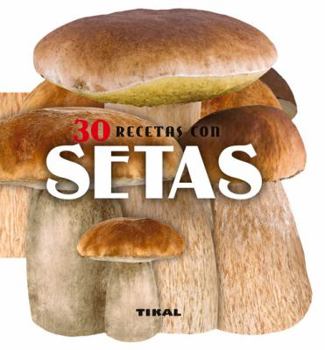 Hardcover 30 Recetas Con Setas [Spanish] Book