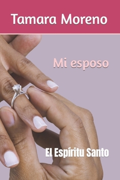 Paperback Mi esposo: El Espíritu Santo [Spanish] Book