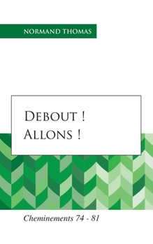 Paperback Debout ! Allons !: Cheminements 74 - 81 [French] Book