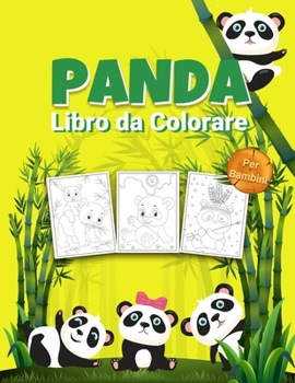Panda Libro da Colorare per Bambini: Meraviglioso libro di attività del panda per bambini, ragazzi e ragazze, grande libro di animali da colorare con ... divertenti per bambini