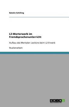 Paperback L2-Worterwerb im Fremdsprachenunterricht: Aufbau des Mentalen Lexikons beim L2-Erwerb [German] Book