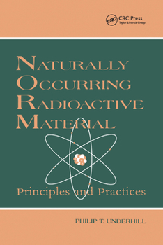 Paperback Naturally Occurring Radioactive Materials: Principles and Practices Book