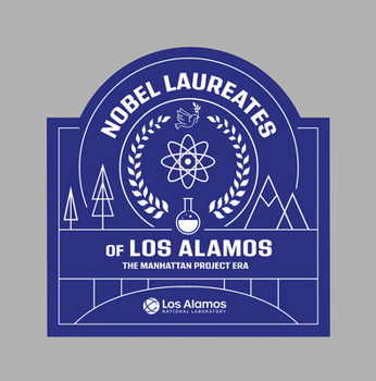 Hardcover Nobel Laureates of Los Alamos: The Manhattan Project Era Book