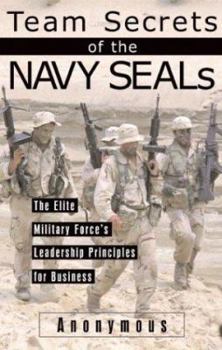 Hardcover Team Secrets of the Navy Seals: The Elite Military Force's Leadership Principles for Business Book