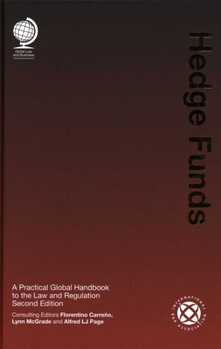 Hardcover Hedge Funds: A Practical Global Handbook to the Law and Regulation Book
