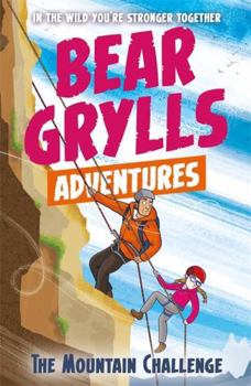 The Mountain Challenge - Book #10 of the A Bear Grylls Adventure