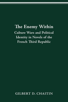 Paperback Enemy Within: Culture Wars and Political Identity in Novels of the French Third Republic Book