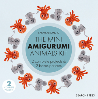 Paperback Mini Amigurumi Animals Kit: 2 Complete Projects & 2 Bonus Patterns Book