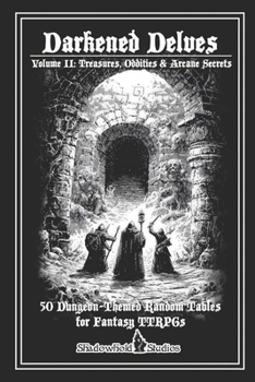 Paperback Darkened Delves: Volume II: Treasures, Oddities & Arcane Secre Book