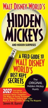 Walt Disney World's Hidden Mickeys and Hidden Surprises : A Field Guide to Walt Disney World's Best Kept Secrets
