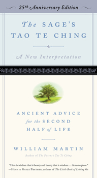 Paperback The Sage's Tao Te Ching: Ancient Advice for the Second Half of Life - 25th Anniversary Edition Book