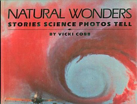 Hardcover Natural wonders: Stories science photos tell Book