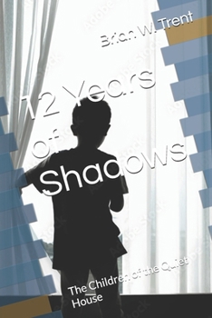 12 Years of Shadows: The Children of the Quiet House