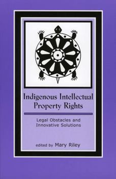Paperback Indigenous Intellectual Property Rights: Legal Obstacles and Innovative Solutions Book
