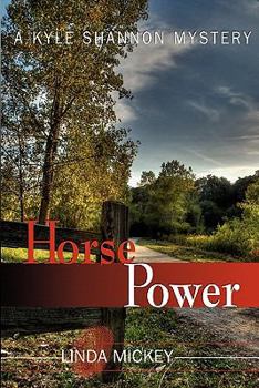 Horse Power: A Kyle Shannon Mystery - Book #3 of the Kyle Shannon