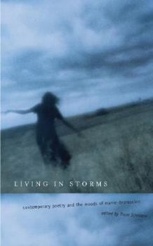 Paperback Living in Storms: Contemporary Poetry and the Moods of Manic-Depression Book
