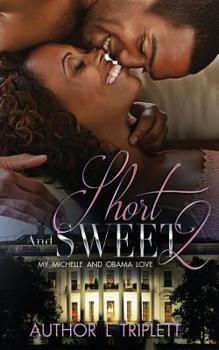 Paperback Short and Sweet 2: My Michelle and Obama Love Book
