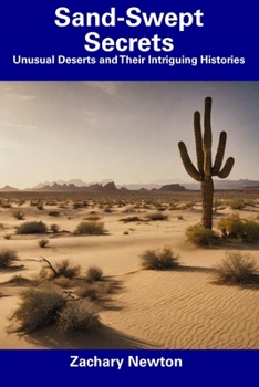 Paperback Sand-Swept Secrets: Unusual Deserts and Their Intriguing Histories Book