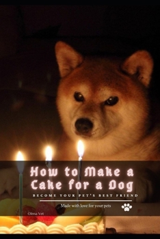 Paperback How tо Make а Cake for а Dog: become your pet's best friend Book