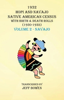 Paperback 1932 Hopi and Navajo Native American Census with Birth & Death Rolls (1930-1932) Volume 2 - Navajo Book