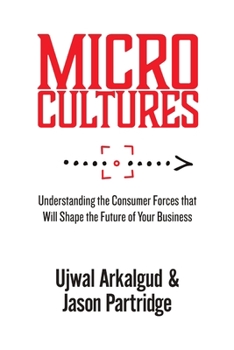 Paperback Microcultures: Understanding the Consumer Forces That Will Shape the Future of Your Business Book