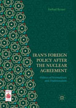 Paperback Iran's Foreign Policy After the Nuclear Agreement: Politics of Normalizers and Traditionalists Book