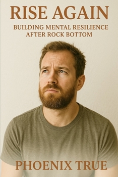 Paperback Rise Again: Building Mental Resilience After Rock Bottom Book