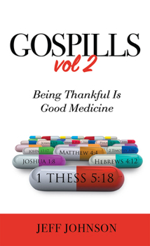 Paperback Gospills, Volume 2: Being Thankful Is Good Medicine Book